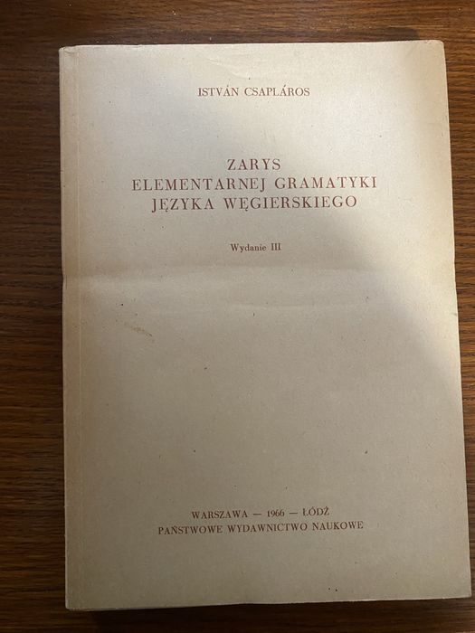 Zarys elementarnej gramatyki języka węgierskiego Istvan Csaplaros
