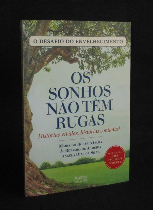 Livro Os Sonhos não têm rugas O Desafio do Envelhecimento