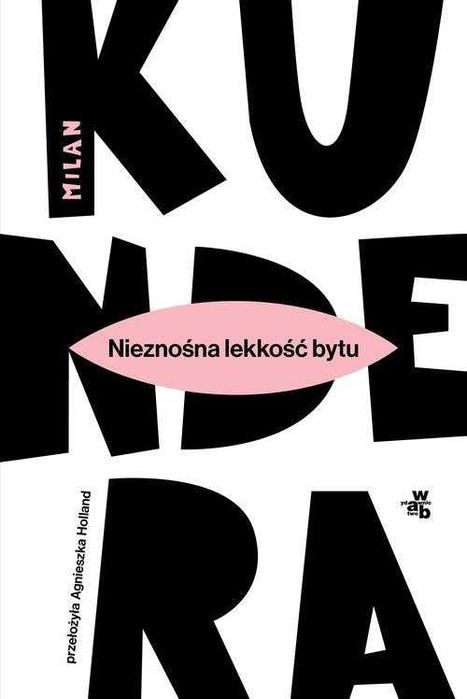 Nieznośna Lekkość Bytu Milan Kundera