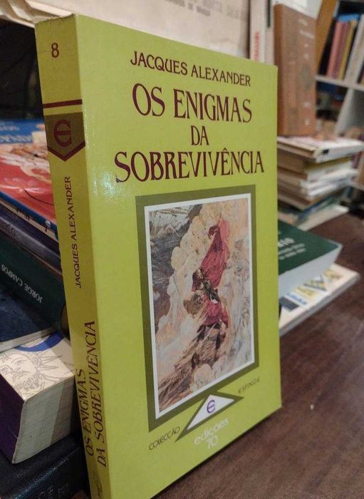 Os Enigmas da Sobrevivência - Jacques Alexander