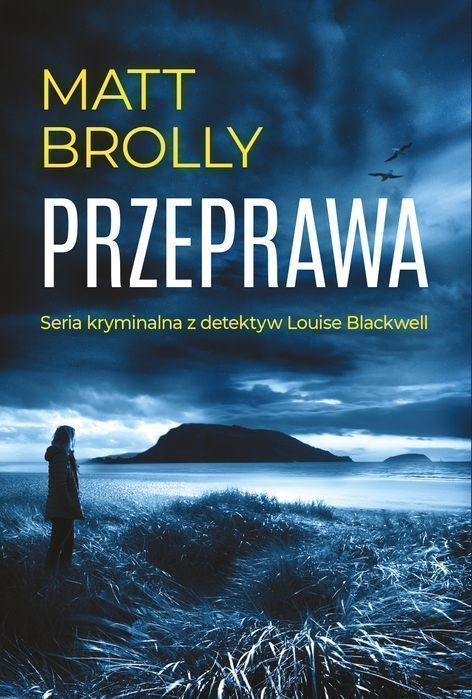 Przeprawa. Inspektor Louise Blackwell Matt Brolly HarperCollins