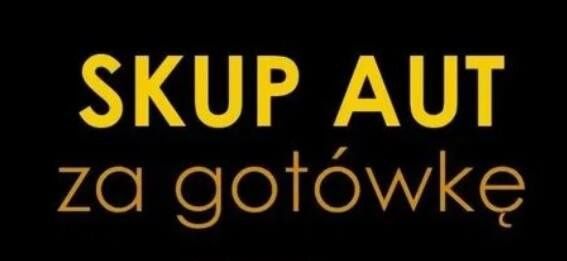 Skup Aut za gotówke
