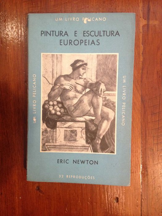 Eric Newton - Pintura e Escultura Europeias