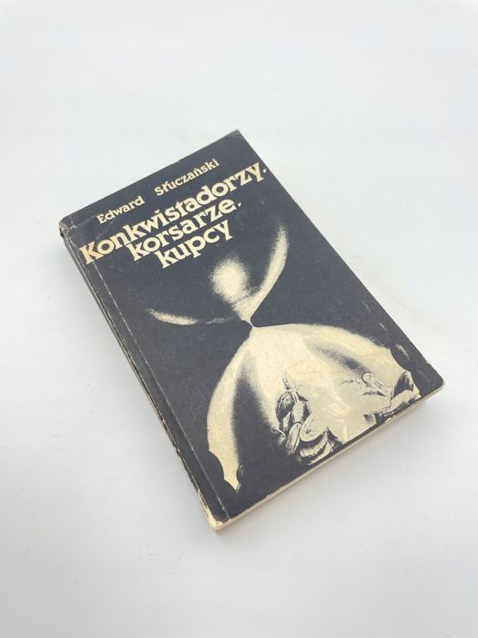 Konkwistadorzy, Korsarze, Kupcy Edward Słuczański