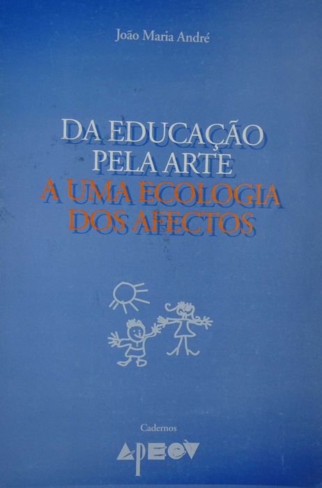 Da Educação Pela Arte A Uma Ecologia dos Afetos