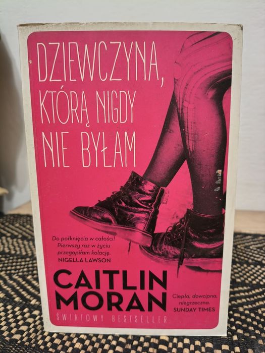 Dziewczyna którą nigdy nie byłam - Caitlin Moran