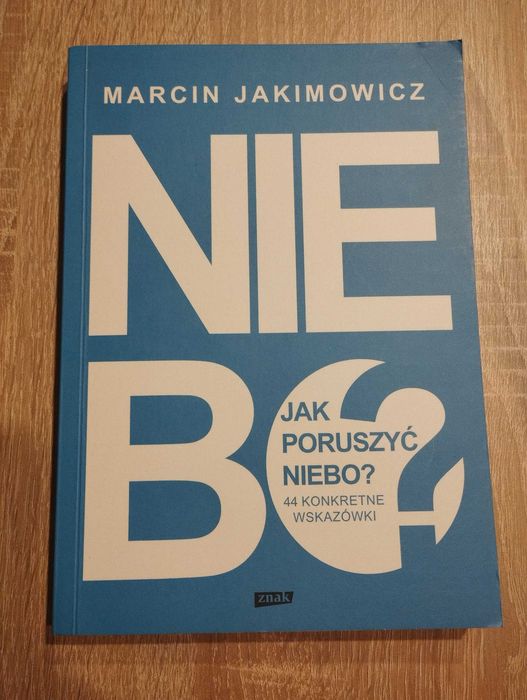 Książka "Jak poruszyć niebo? 44 konkretne wskazówki"
