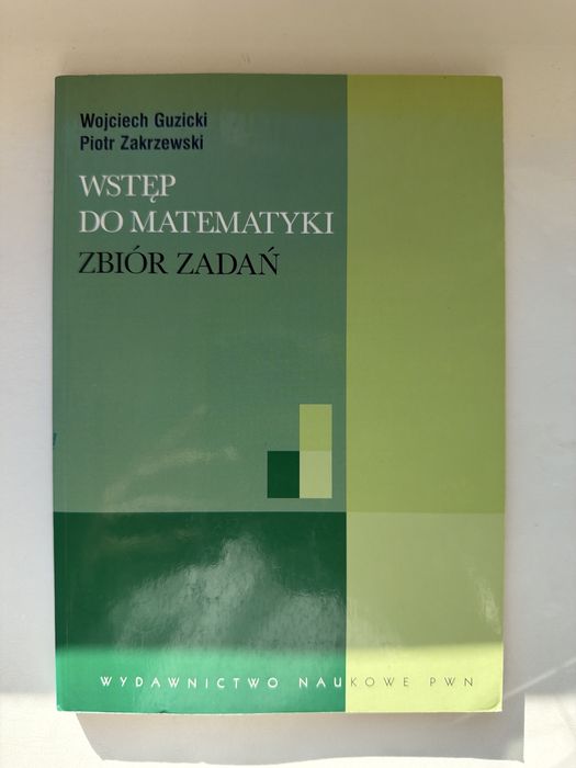 Wstęp do matematyki - zbiór zadań Guzicki Zakrzewski
