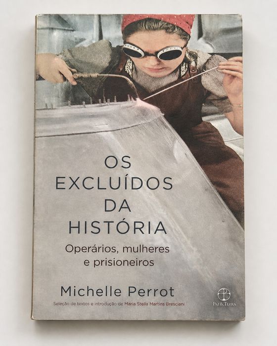 Livro Os Excluídos da História – Operários, Mulheres e Prisioneiros, de Michelle Perrot.