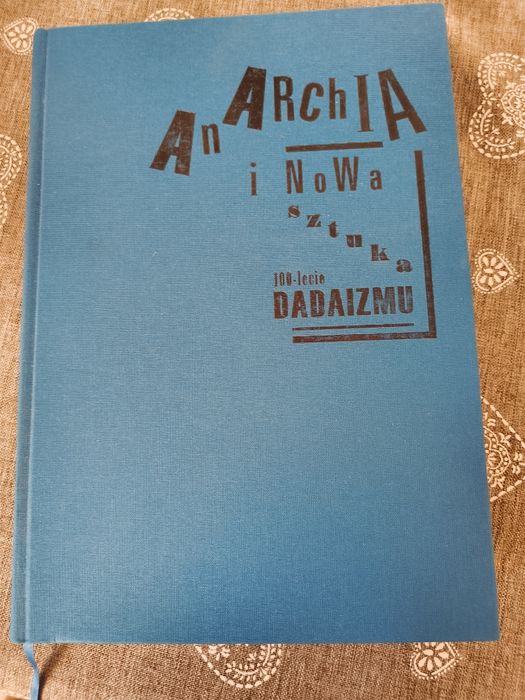 Anarchia i nowa sztuka. 100 lecie dadaizmu