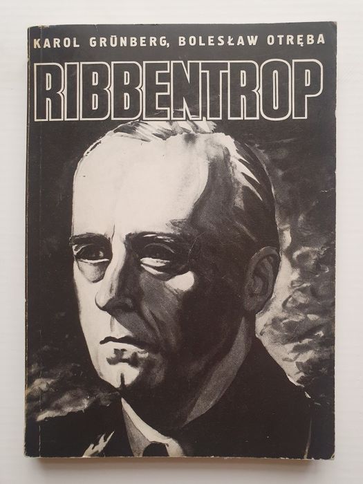 JOACHIM VON RIBBENTROP / Karol Grünberg,Bolesław Otręba