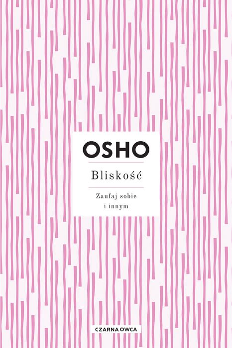 Bliskość. Zaufaj Sobie I Innym Osho Osho