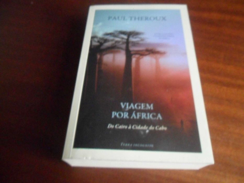 "VIAGEM POR ÁFRICA" - Do Cairo à Cidade do Cabo de Paul Theroux -1ª Ed