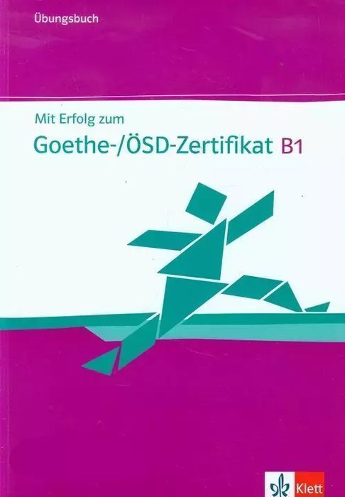 Mit Erfolg zum Goethe Zertifikat B1. LektorKlett