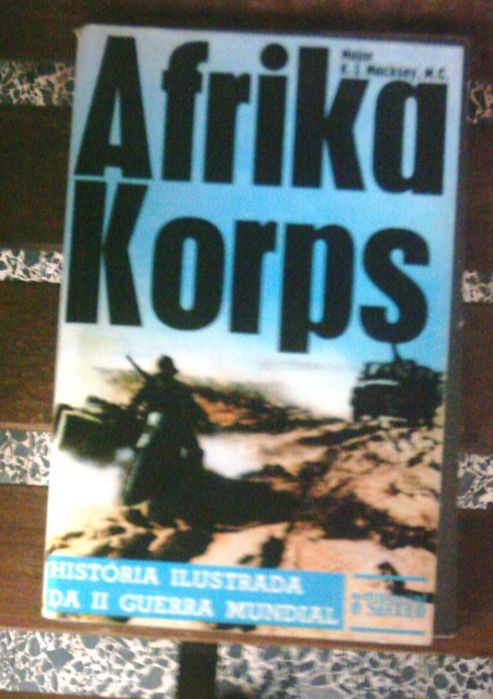 Afrika Korps de Major K.J. Macksey, M.C - História Ilustrada