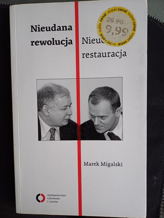 Nieudana rewolucja,  nieudana restauracja  - Marek  Migalski