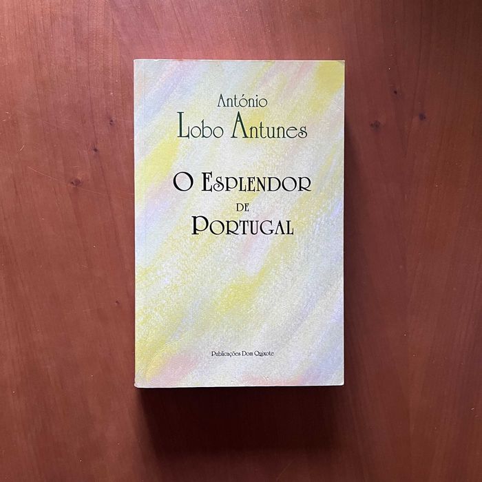 António Lobo Antunes - O Esplendor de Portugal (1.ª edição, 1997)