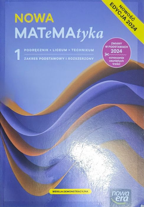 NOWA MATeMAtyka 1 - Podręcznik Liceum / Technikum | Zakres podstawowy i rozszerzony | Edycja 2024 | Nowa Era
