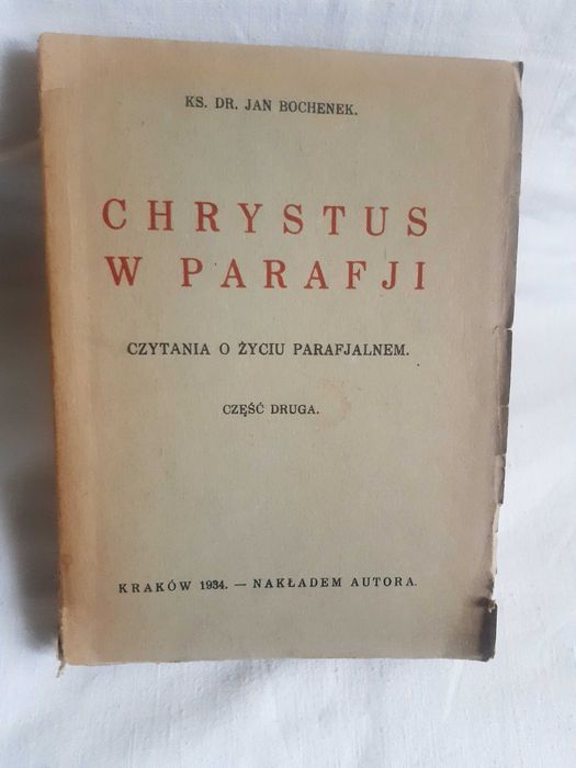 Ks. dr Jan Bochenek - Chrystus w parafji - cz.2 - 1934