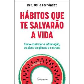 Hábitos que te Salvarão a Vida - Como Controlar a Inflamação, os ...