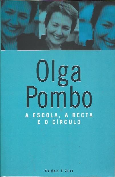 A escola, a recta e o círculo_Olga Pombo_Relógio d'Água