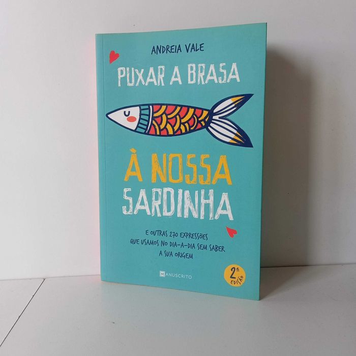 Puxar A Brasa À Nossa Sardinha - Andreia Vale