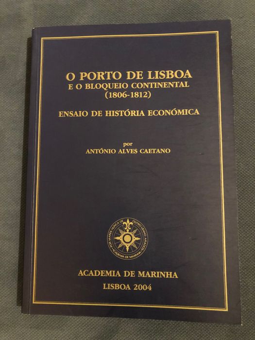 O Porto de Lisboa e o Bloqueio Continental/ Lisboa nos Princípios do Século