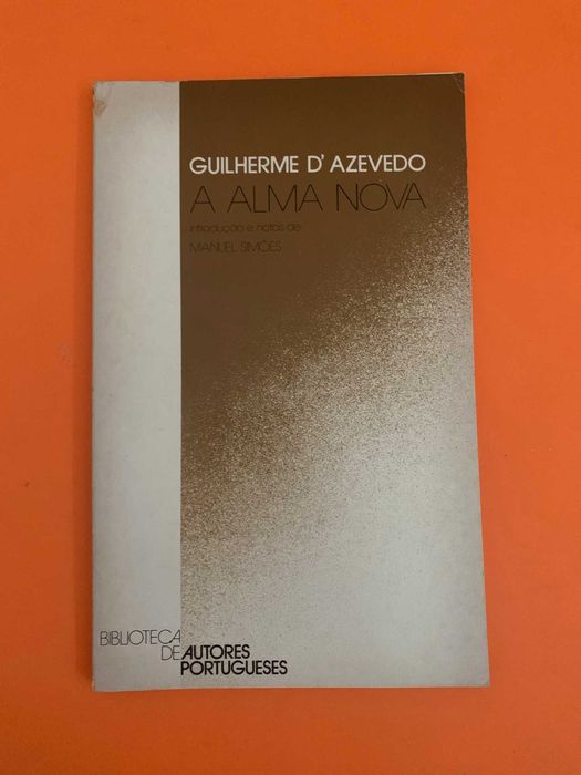A alma nova - Guilherme D’ Azevedo