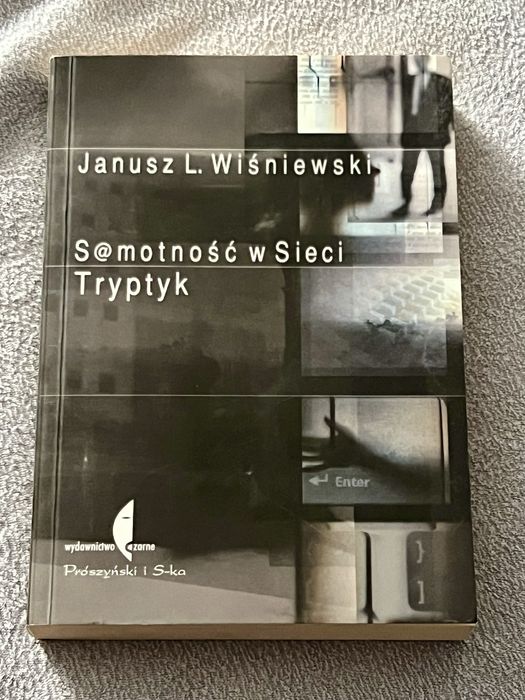 Janusz L. Wiśniewski - Samotność w Sieci. Tryptyk.