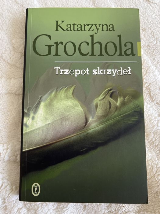 Katarzyna Grochola Trzepot skrzydeł