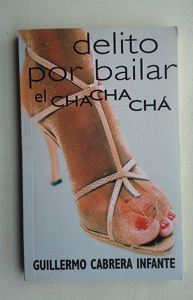 Book Crime for Dancing the ChaChaChá - Guillermo Cabrero Infante