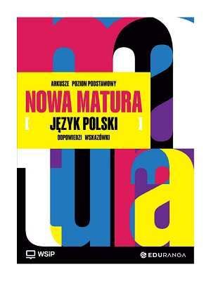 Nowa Matura Język Polski Arkusze Poziom Podstawowy Odpowiedzi Wskazówki WSIP