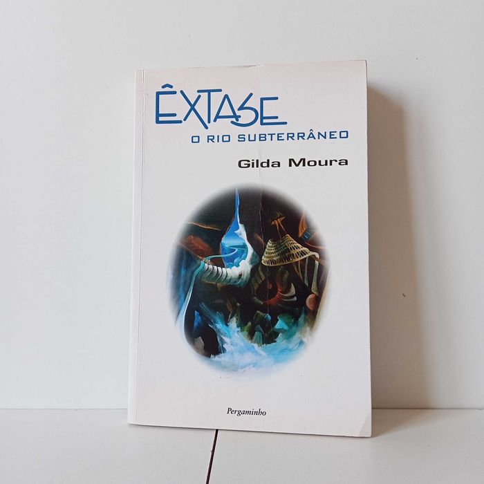 Êxtase - O Rio Subterrâneo - Gilda Moura