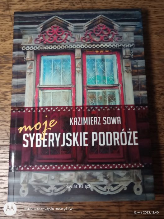 Moje syberyjske podróże. Kazimierz Sowa