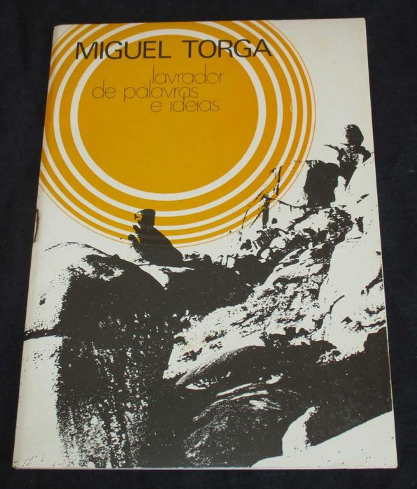 Livro Miguel Torga Lavrador de Palavras e Ideias