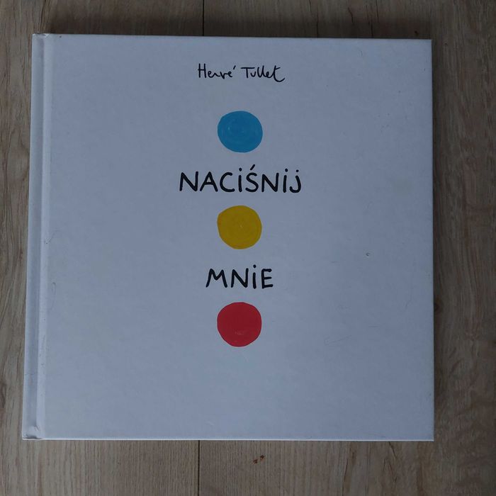 Naciśnij mnie - Hervé Tullet - stan bardzo dobry!!