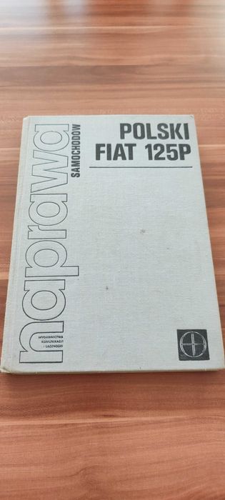 Książka " Naprawa samochodów- Polski Fiat 125p wydanie 4 rok 1978