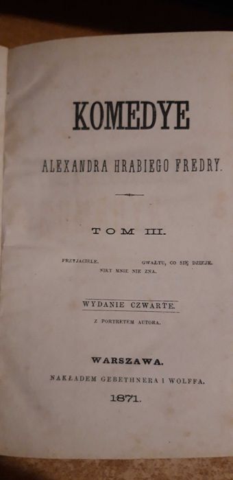 Komedye Al. Hrabiego Fredry,T.III -W-wa 1871, opr.