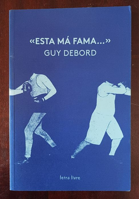 Guy Debord - Esta Má Fama...