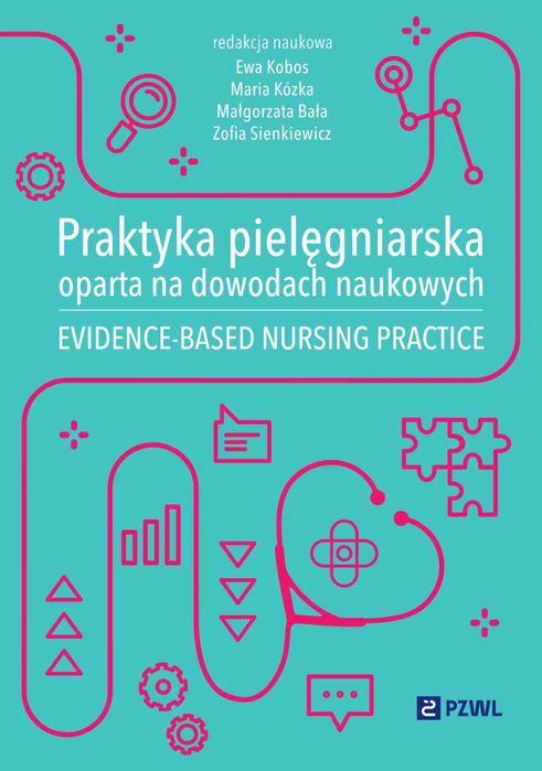 Praktyka pielęgniarska oparta na dowodach naukowych. Evidence-based nursing practice. PZWL. Nowy Produkt