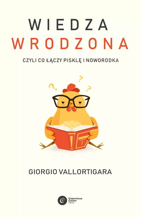 Wiedza wrodzona. Czyli co łączy pisklę i noworodka. Copernicus Center Press. Nowy Produkt