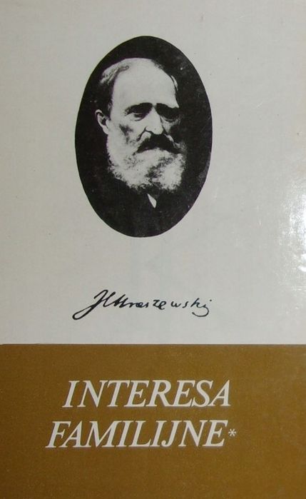 Interesa Familijne T. 1 Józef Ignacy Kraszewski