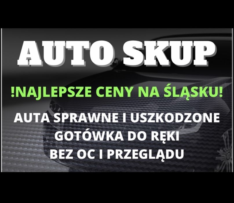 SKUP AUT•Skup Samochodów_Najlepsze Ceny na śląsku!Gotówka do ręki!