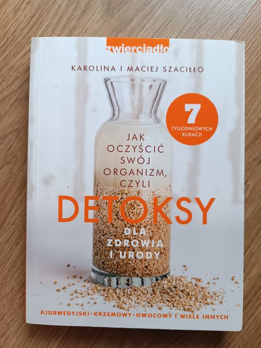 Detoksy dla zdrowia i urody Karolina i Maciej Szaciłło
