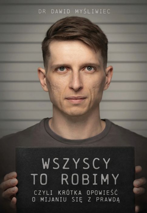 Wszyscy TO robimy, czyli krótka opowieść o mijaniu się z prawdą. Altenberg. Nowy Produkt