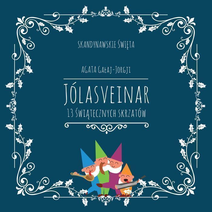 Jólasveinar. 13 Świątecznych Skrzatów  Agata Gałaj-Jorgji