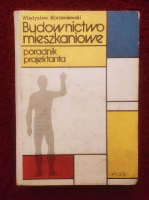 Budownictwo mieszkaniowe. Poradnik projektanta. Władysław Korzeniewski
