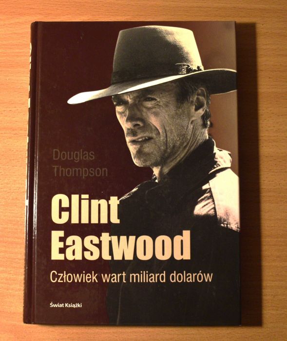"Clint Eastwood: Człowiek wart miliard dolarów" Douglads Thompson