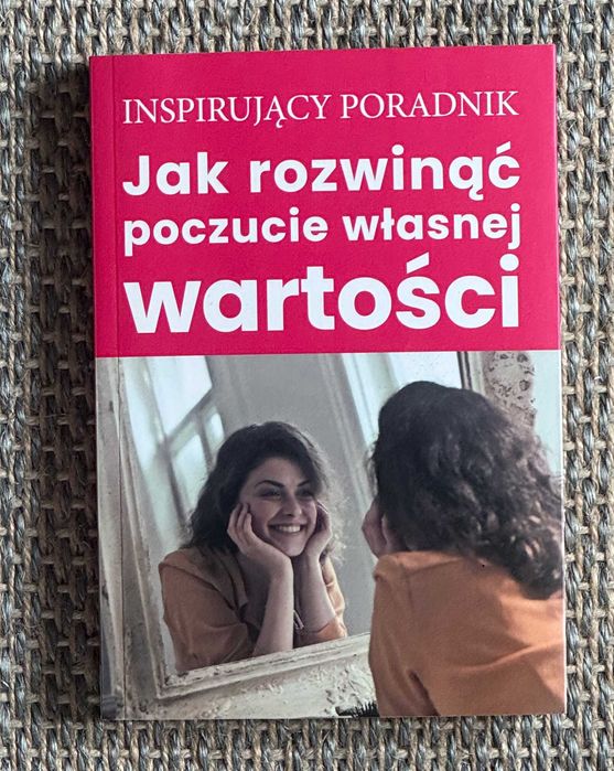 Książka Jak rozwinąć poczucie własnej wartości