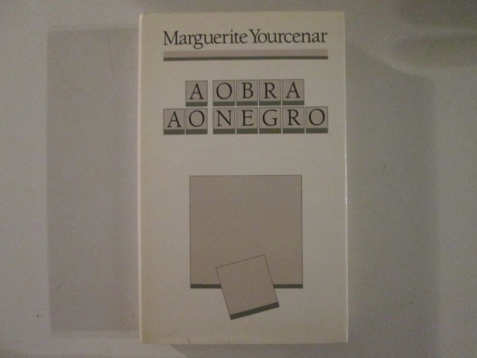 A obra ao negro- Marguerite Yourcenar